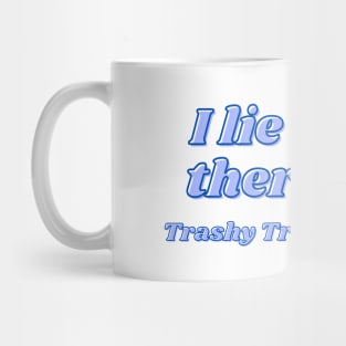 I lie to my therapist Mug